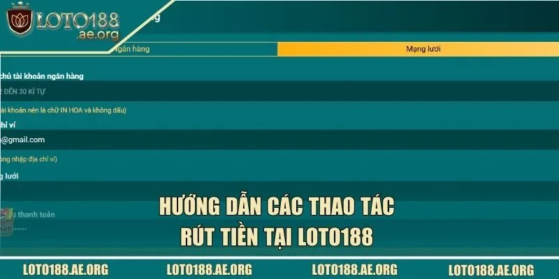 Hướng dẫn các thao tác rút tiền tại LOTO188 