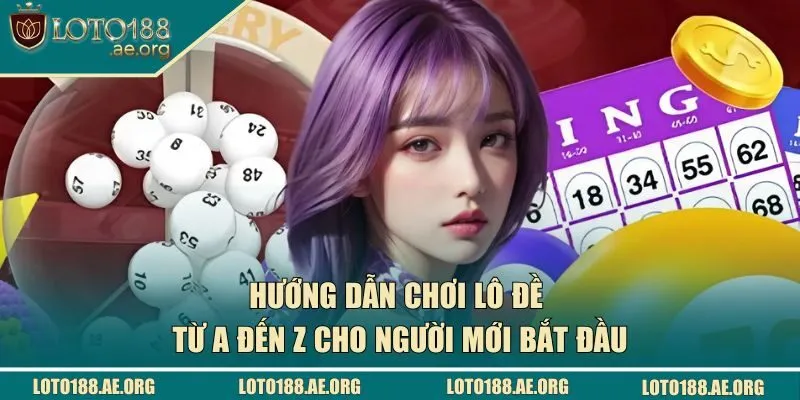 hướng dẫn chơi lô đề