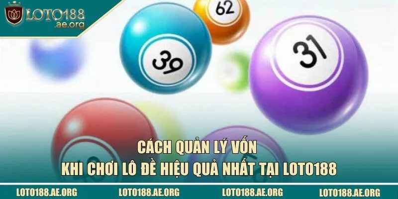 quản lý vốn khi chơi lô đề