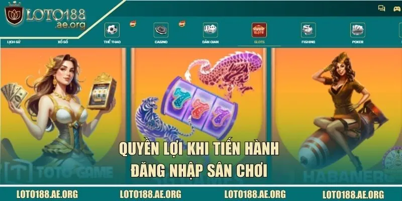 Quyền lợi khi tiến hành đăng nhập sân chơi 