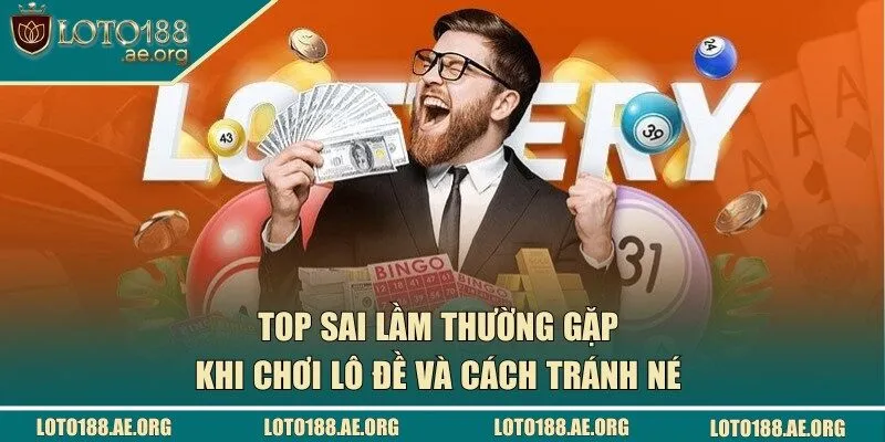 sai lầm thường gặp khi chơi lô đề